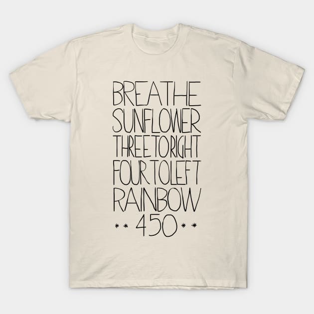 Breathe- sunflower- tree to right- four to left- rainbow- 450 T-Shirt by Aliciathecat